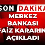 Merkez Bankası Faiz Kararını Açıkladı: Politika Faizi Sabit Kaldı